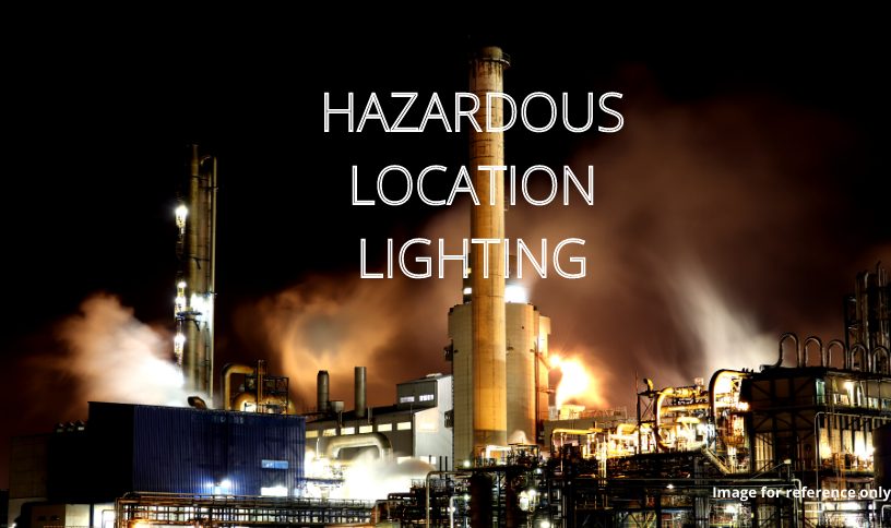 EXPLOSION PROOF LIGHTINGS AND SOLUTIONS FOR HAZARDOUS AREAS